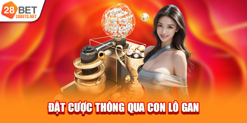 Đặt cược thông qua con lô gan