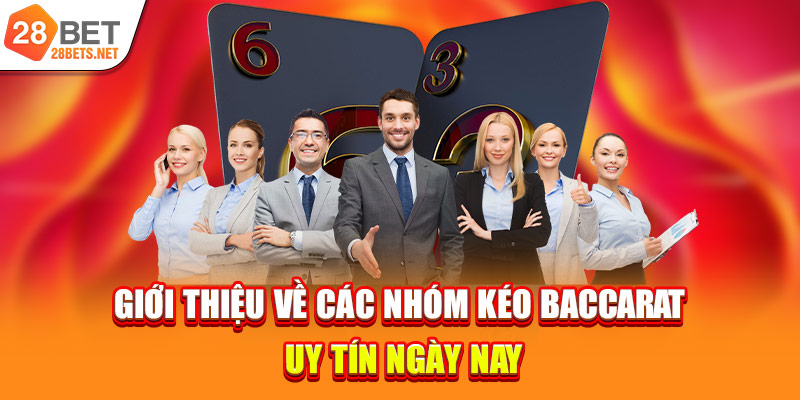 Giới thiệu về các nhóm kéo Baccarat uy tín ngày nay