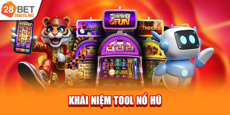 Khái niệm Tool nổ hũ
