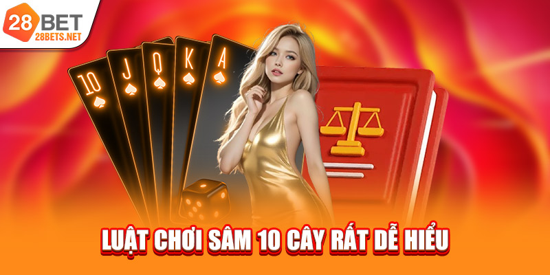 Luật chơi sâm 10 cây rất dễ hiểu