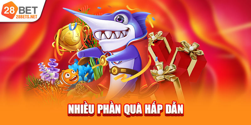 Nhiều phần quà hấp dẫn