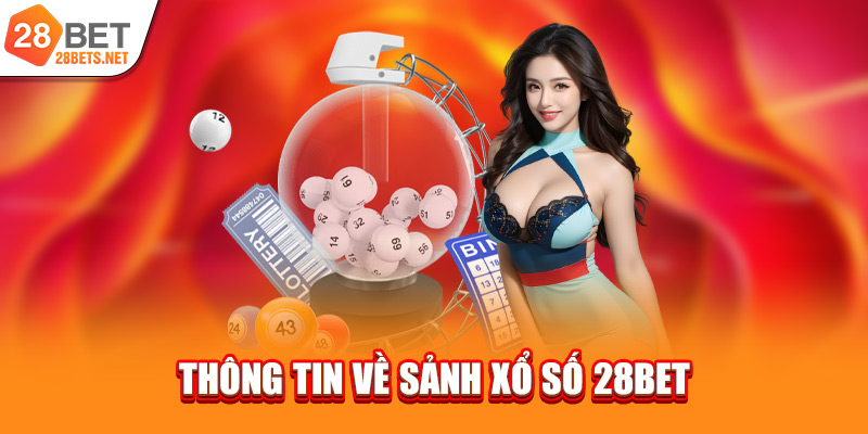 Thông tin về sảnh xổ số 28bet