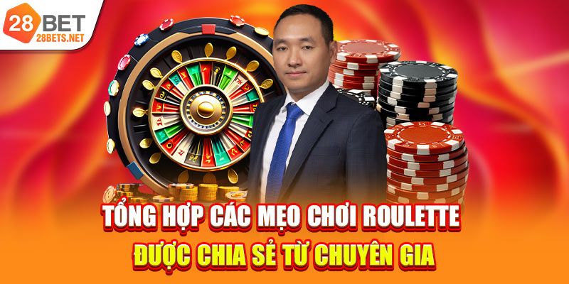 Tổng hợp các mẹo chơi Roulette được chia sẻ từ chuyên gia